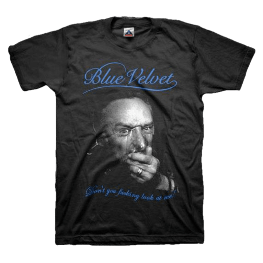 Blue Velvet - Don't You Fu@#ing Look At Me(2 Color) T-Shirt - PORTLAND DISTRO