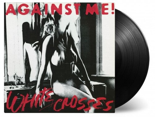 Against Me - White Crosses [Import] (180 Gram Vinyl) Vinyl - PORTLAND DISTRO