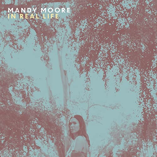Mandy Moore - In Real Life [LP] Vinyl - PORTLAND DISTRO