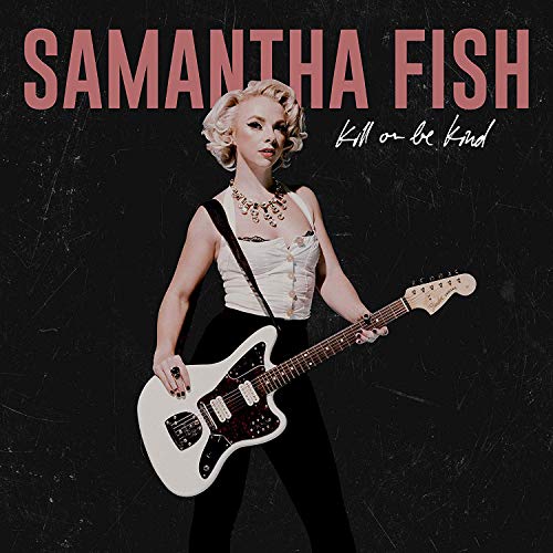 Samantha Fish - Kill Or Be Kind [LP] Vinyl - PORTLAND DISTRO