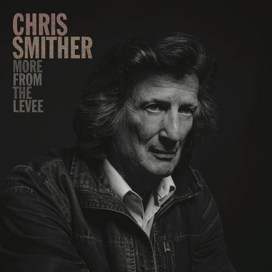 Smither, Chris - More From The Levee | RSD DROP Vinyl