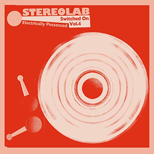 Stereolab - Electrically Possessed [Switched On Volume 4] Vinyl - PORTLAND DISTRO