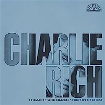 Charlie Rich - I Hear Those Blues: Rich In Stereo (Clear & Blue Splatter Colored Vinyl, Indie Exclusive) Vinyl - PORTLAND DISTRO