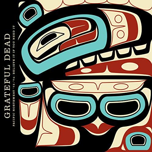 Grateful Dead - Pacific Northwest '73-'74: Believe It If You Need It (3CD) CD - PORTLAND DISTRO