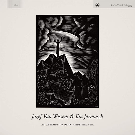 JOZEF VAN WISSEM & JIM JARMUSCH - AN ATTEMPT TO DRAW ASIDE THE VEIL CD - PORTLAND DISTRO