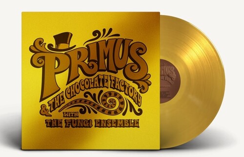 Primus - Primus & The Chocolate Factory With The Fungi Ensemble (Limited Edition, Colored Vinyl, Gold, Gold Foil O-Ring / Jacket) Vinyl - PORTLAND DISTRO