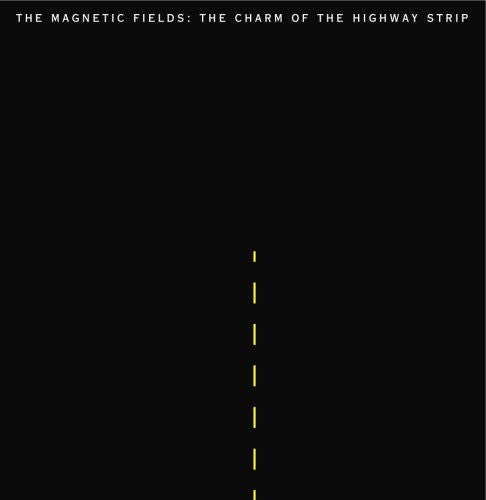The Magnetic Fields - The Charm Of The Highway Strip Vinyl - PORTLAND DISTRO