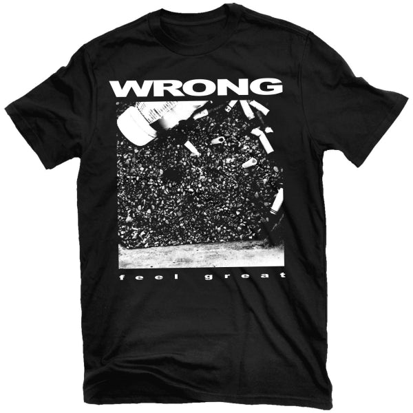 Wrong - Feels Great T-Shirt - PORTLAND DISTRO