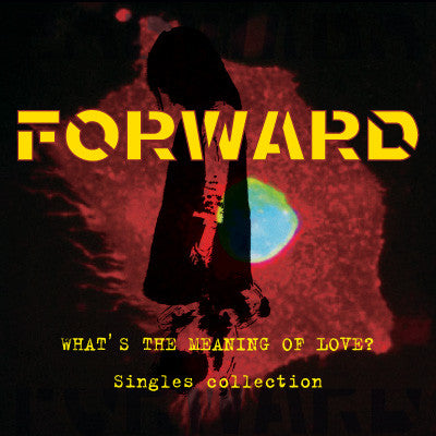 Forward (2) : What's The Meaning Of Love? Singles Collection (LP, Comp)