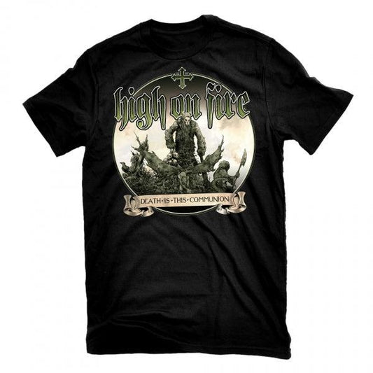 High On Fire - Death Is This Communion T-Shirt - PORTLAND DISTRO