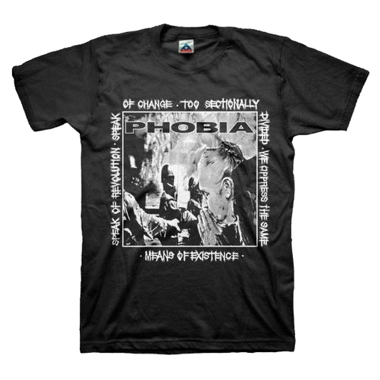 Phobia - Means Of Existence T-Shirt - PORTLAND DISTRO